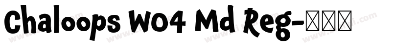 Chaloops W04 Md Reg字体转换 Chaloops W04 Md Reg字体转换